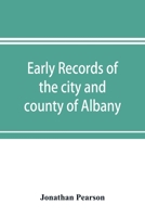 Early Records of the City and County of Albany 9353898250 Book Cover