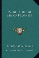 Daniel and the Minor Prophets (Classic Reprint) 1361691743 Book Cover