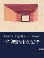 L'Amérique Sous Le Nom de Pays de Fou-Sang B0CG42T9RM Book Cover