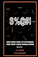 S%@#!...And Other Four-Letter Words Every Kid Should Know 0692877770 Book Cover