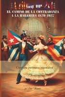 El camino de la contradanza a la habanera 1829-1927: Un viaje musical a ritmo de 2 x 4 B0FRB32R4G Book Cover