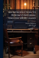 An Introduction to Byrom's Universal English Short-Hand: For the Use of Schools, and Private Tuition 1175091448 Book Cover
