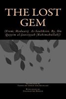 The Lost Gem: (from; Madaarij As-Saalikeen of Ibn Qayyim Al-Jawziyyah [rahimahullah]) 1499658230 Book Cover
