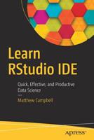 Learn RStudio IDE: Quick, Effective, and Productive Data Science 1484245105 Book Cover