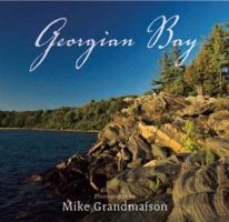 Georgian Bay: A Photographer's Wonderland 155263924X Book Cover