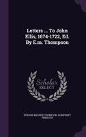 Letters of Humphrey Prideaux, Sometime Dean of Norwich, to John Ellis 0469549475 Book Cover