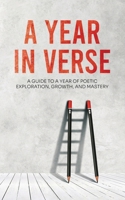 A Year in Verse: 12 Months of Poetry Prompts (Rogic Poetry Guides) B0F4NG4355 Book Cover
