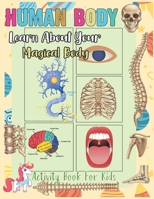 Human Body Activity Book for Kids: an Entertaining and Instructive Guide to the Human Body - Bones, Muscles, Blood, Nerves and How They Work (Coloring Books) B092HCR4X1 Book Cover