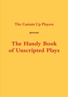 The Handy Book of Unscripted Plays 0244350647 Book Cover