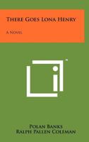 There Goes Lona Henry 1258265885 Book Cover
