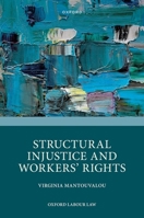 Structural Injustice and Workers' Rights 0192857150 Book Cover