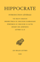 Hippocrate, Tome I, 1re Partie: Introduction Generale: Vie Selon Soranos. Presbeutikos Ou Discours d'Ambassade. Epibomios Ou Discours a l'Autel. Decre 2251006397 Book Cover