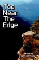 Too Near The Edge 1933826223 Book Cover