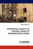 RESIDENTIAL QUALITY IN CENTRAL ZONES OF PODKARPACKIE TOWNS 384337970X Book Cover