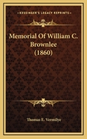 Memorial Of William C. Brownlee 1120644216 Book Cover