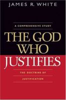 The God Who Justifies 0764222880 Book Cover