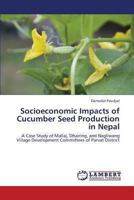 Socioeconomic Impacts of Cucumber Seed Production in Nepal 3659443247 Book Cover