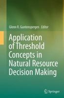 Application of Threshold Concepts in Natural Resource Decision Making 1489980407 Book Cover