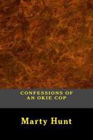 Confessions of an Okie Cop 149482468X Book Cover