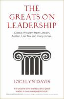 The Greats on Leadership: Classic Wisdom from Lincoln, Austen, Lao Tzu and Many More 1473689945 Book Cover