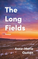 The Long Fields: Essays 1960329995 Book Cover