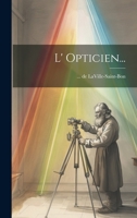 L' Opticien... 1021838128 Book Cover