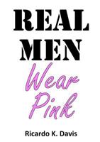 Real Men Wear Pink 1291675752 Book Cover