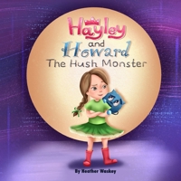 Hayley and Howard the Hush Monster 1087903475 Book Cover