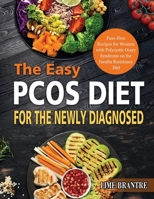 The Easy PCOS Diet for the Newly Diagnosed: Fuss-Free Recipes for Women with Polycystic Ovary Syndrome on the Insulin Resistance Diet 1804141836 Book Cover