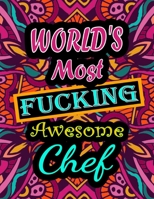 World's Most Fucking Awesome chef: adult coloring book | A Sweary chef Coloring Book and Mandala coloring pages | Gift Idea for chef birthday | Funny, ... Word Coloring book for adults | B0942GPS4R Book Cover