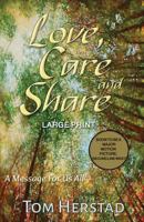 Love, Care and Share: A Message for Us All 1989229050 Book Cover