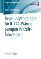 Regelungstopologie F�r R-744-W�rmepumpen in Kraftfahrzeugen 3658337699 Book Cover