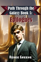 Epilogues: Book 5 (Path Through the Galaxy) B0CNKQDBPW Book Cover