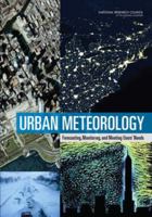 Urban Meteorology: Forecasting, Monitoring, and Meeting Users' Needs 0309252172 Book Cover