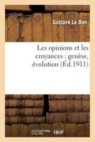 Les Opinions Et Les Croyances: Gena]se, A(c)Volution 201282854X Book Cover