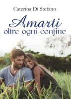 Amarti oltre ogni confine 8892629670 Book Cover