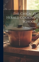 The Chicago Herald Cooking School 1022210947 Book Cover