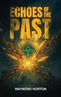 Echoes of the Past: Whispers of Forever B0GQL4MPNP Book Cover