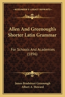 Allen and Greenough's Shorter Latin Grammar for Schools and Academies 1013989252 Book Cover
