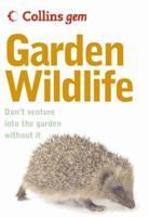 Collins Gem Garden Wildlife: Don't Venture Into the Garden Without It 0007209908 Book Cover