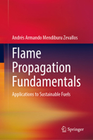 Flame Propagation Fundamentals: Applications to Sustainable Fuels 3031835743 Book Cover