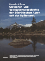 Gletscher- Und Vegetationsgeschichte Der Sudratischen Alpen Seit Der Spateiszeit: (Puschlav, Livigno, Bormiese) Glacier and Vegetation History of the South Raetian Alps Since the Late-Wurmian (Switzer 3764319232 Book Cover