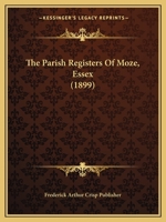 The Parish Registers Of Moze, Essex 1120912180 Book Cover