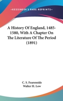 A History of England, 1485-1580: With a Chapter on the Literature of the Period 1176679805 Book Cover