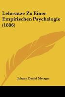 Lehrsatze Zu Einer Empirischen Psychologie (1806) 1120444446 Book Cover