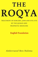 The Roqya: Treatment of sorcery, jinn and evil eye by the Quran and prophetic medicine 1076328830 Book Cover