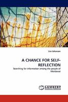 A CHANCE FOR SELF-REFLECTION: Searching for information among the people of Mentawai 3838351746 Book Cover
