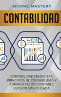Contabilidad: Contabilidad financiera, principios de contabilidad y administración contable. Version simplificada (Spanish Edition) 1647770629 Book Cover