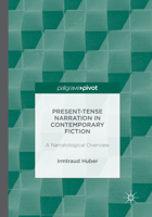 Present Tense Narration in Contemporary Fiction: A Narratological Overview 1137562129 Book Cover