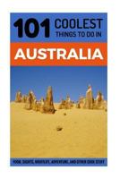 Australia: Australia Travel Guide: 101 Coolest Things to Do in Australia 1548168424 Book Cover